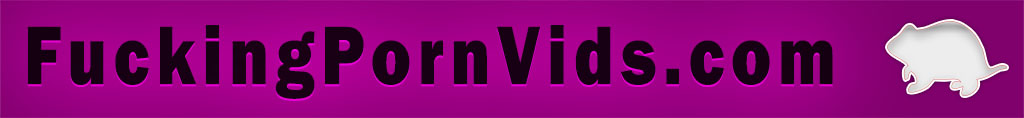 FuckingPornVids.com - so fucking and porn